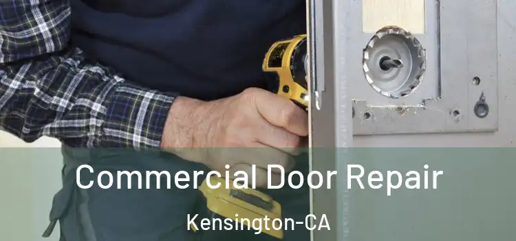  Commercial Door Repair Kensington-CA