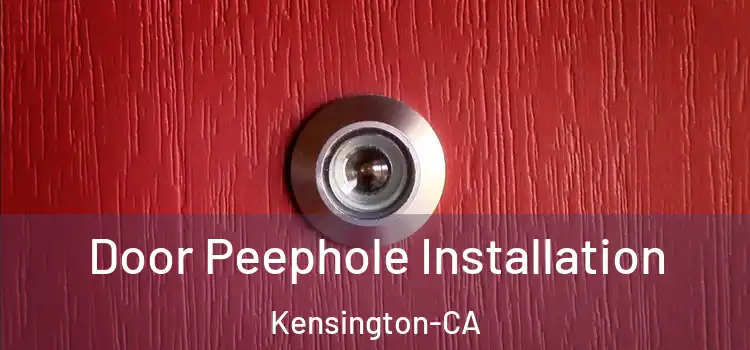  Door Peephole Installation Kensington-CA