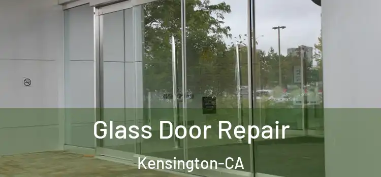  Glass Door Repair Kensington-CA