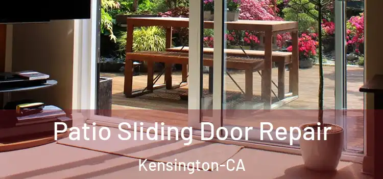  Patio Sliding Door Repair Kensington-CA